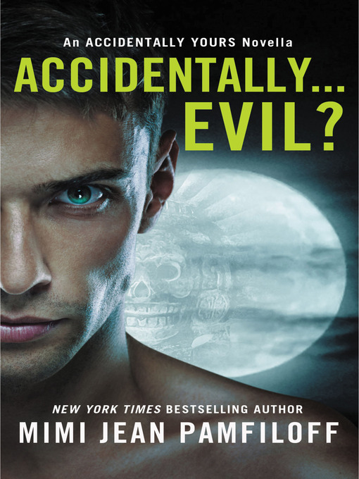 Title details for Accidentally... Evil? by Mimi Jean Pamfiloff - Available